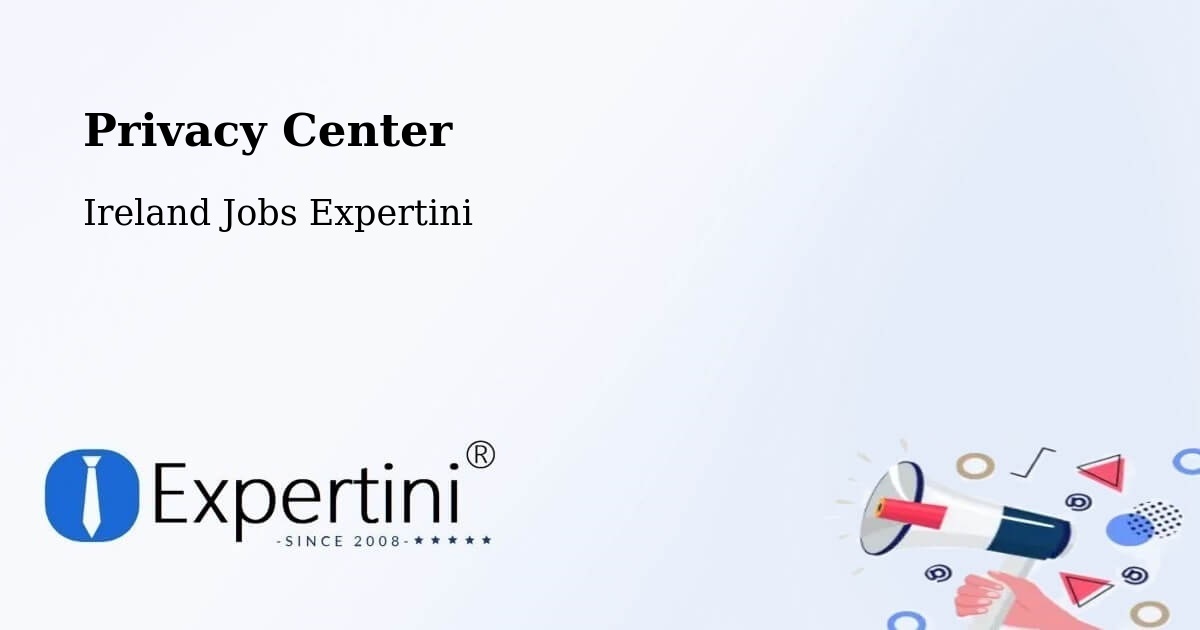 Privacy Center - Ireland Jobs Expertini