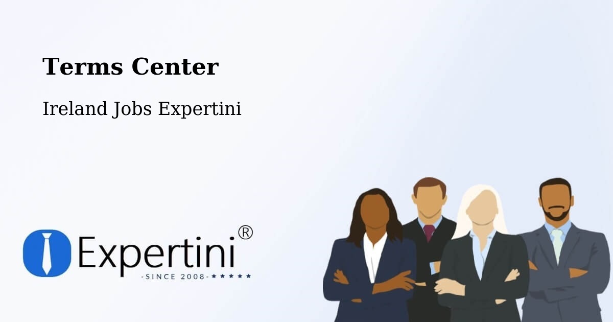 Terms Center - Ireland Jobs Expertini